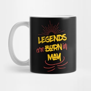 Legends Are Born In May Mug